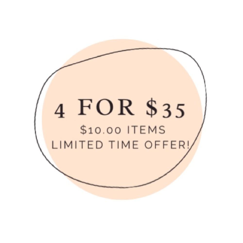 Choose 4 of any $10 items and bundle them for $35!
